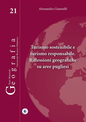 Turismo sostenibile e turismo responsabile. Riflessioni geografiche su aree pugliesi - Alessandra Giannelli - Libro Wip Edizioni 2022, Geografia | Libraccio.it