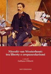 Niccolò van Westerhout: tra liberty e crepuscolarismi