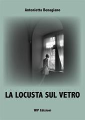 La locusta sul vetro. Nuova ediz.