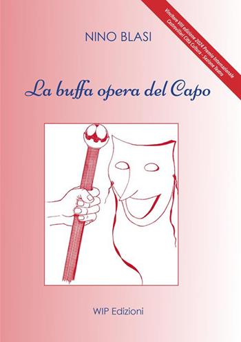 La buffa opera del Capo - Nino Blasi - Libro Wip Edizioni 2024 | Libraccio.it