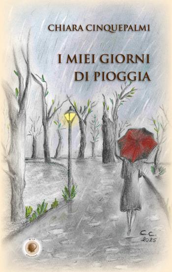 I miei giorni di pioggia. Nuova ediz. - Chiara Cinquepalmi - Libro Wip Edizioni 2025, SpazioTempo | Libraccio.it
