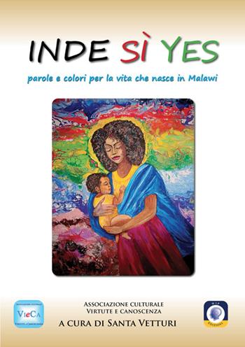Inde Sì Yes. Parole e colori per la vita che nasce in Malawi  - Libro Wip Edizioni 2025, Cultura solidale | Libraccio.it