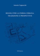 Regole per la forma urbana: tradizione e prospettive
