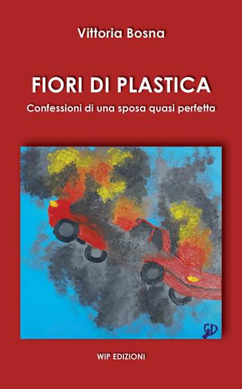 Fiori di plastica. Confessioni di una sposa quasi perfetta - Vittoria Bosna - Libro Wip Edizioni 2026, Social | Libraccio.it