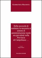 Della necessità di sostituire la mezzeria ai sistemi di amministrazione rurale ora prevalenti nella provincia di Campobasso