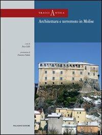 Architettura e terremoto in Molise  - Libro Palladino Editore 2009, Tracciantica | Libraccio.it