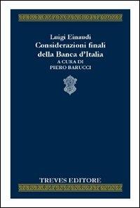 Considerazioni finali della Banca d'Italia - Luigi Einaudi - Libro Treves Editore 2008, Consideraz. finali rel. ann. Banca Italia | Libraccio.it