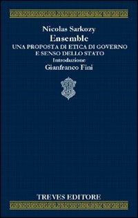 Ensemble - Nicolas Sarkozy - Libro Treves Editore 2009, Polis. Biblioteca di scienze economiche | Libraccio.it