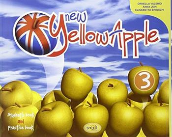 New yellow apple. Student's book-Practice book. Per la Scuola elementare. Vol. 3 - Anna Lein, Ornella Valerio, Elisabetta Brioschi - Libro Snail Publishing 2007 | Libraccio.it