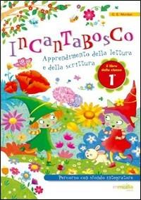 Incantabosco. Linguaggi. Per la 1ª classe elementare. Con espansione online - G. E. Mordan - Libro Immedia 2009 | Libraccio.it