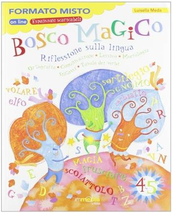 Bosco magico. Sussidiario dei linguaggi. Per la 4ª classe elementare. Con espansione online - G. E. Mordan - Libro Immedia 2010 | Libraccio.it