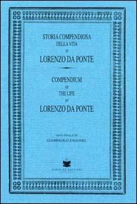 Storia compendiosa della vita di Lorenzo Da Ponte (rist. anast.) - Lorenzo Da Ponte - Libro De Bastiani 2008 | Libraccio.it