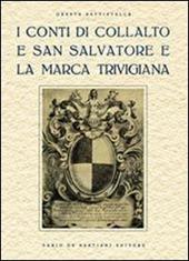 I conti di Collalto e San Salvatore e la marca trevigiana. Ristampa anastatica, Treviso 1929