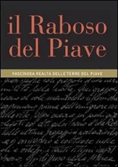 Il Raboso del Piave. Fascinosa realtà delle terre del Piave