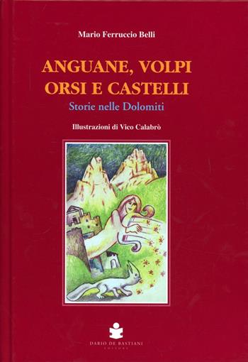 Anguane, volpi, orsi e castelli. Storie nelle Dolomiti - Mario Ferruccio Belli - Libro De Bastiani 2012 | Libraccio.it