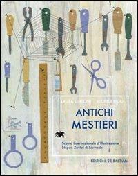 Antichi mestieri - Laura Simeoni, Michele Rigo - Libro De Bastiani 2014 | Libraccio.it