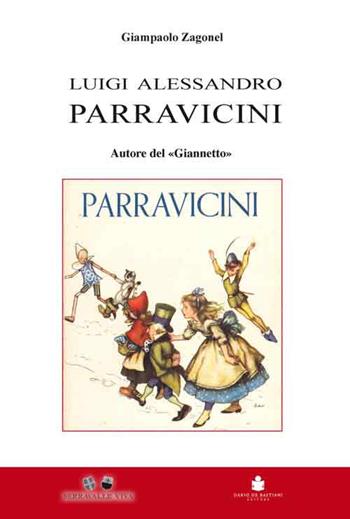 Luigi Alessandro Parravicini. Autore del «Giannetto» - Giampaolo Zagonel - Libro De Bastiani 2016 | Libraccio.it