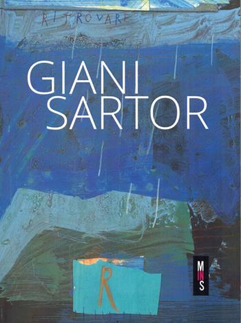 Giani Sartor. Ediz. illustrata - Luciano Caniato - Libro De Bastiani 2016 | Libraccio.it