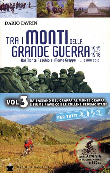 Tra i monti della grande guerra. Vol. 3 - Dario Favrin - Libro De Bastiani 2017 | Libraccio.it
