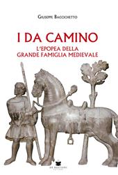 I Da Camino. L'epopea della grande famiglia medievale