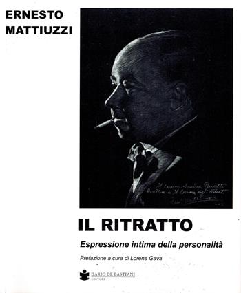 I ritratto. Espressione intima della personalità - Ernesto Mattiuzzi - Libro De Bastiani 2020 | Libraccio.it