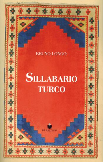 Sillabario turco - Bruno Longo - Libro De Bastiani 2021 | Libraccio.it