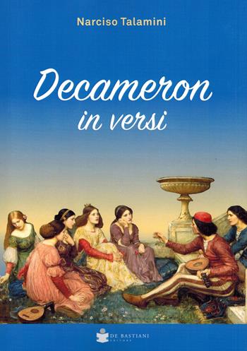 Decameron in versi - Narciso Talamini - Libro De Bastiani 2022 | Libraccio.it
