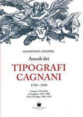 Annali dei tipografi Cagnani 1710-1910. Ceneda 1710-1861 Conegliano 1837-1900 Pieve di Soligo 1882-1910