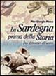 La Sardegna prima della storia. Dai dinosauri all'uomo - Pier Giorgio Pinna - Libro CUEC Editrice 2005, Quinto mondo | Libraccio.it
