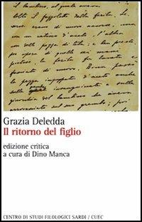 Il ritorno del figlio - Grazia Deledda - Libro CUEC Editrice 2005, Scrittori sardi | Libraccio.it
