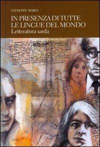 In presenza di tutte le lingue del mondo. Letteratura sarda - Giuseppe Marci - Libro CUEC Editrice 2006, Manuali | Libraccio.it