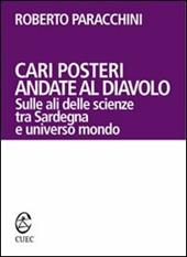 Cari posteri andate al diavolo. Sulle ali delle scienze tra Sardegna e universo mondo