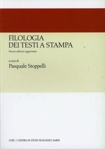 Filologia dei testi a stampa  - Libro CUEC Editrice 2008, Strumenti | Libraccio.it