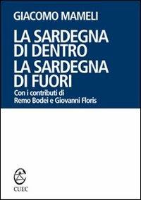 La Sardegna di dentro. La Sardegna di fuori - Giacomo Mameli - Libro CUEC Editrice 2008, Prospettive | Libraccio.it
