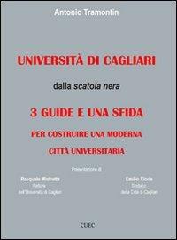 Università di Cagliari. Dalla scatola nera: 3 guide e una sfida per costruire una moderna città universitaria - Antonio Tramontin - Libro CUEC Editrice 2009, Opere varie | Libraccio.it