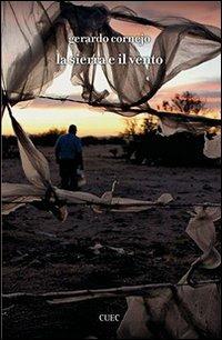 La sierra e il vento - Gerardo Cornejo - Libro CUEC Editrice 2011, Itaca | Libraccio.it