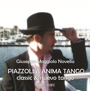 Piazzolla anima tango classic & nuevo tango. Con CD Audio - Giuseppe Maggiolo Novella - Libro CUEC Editrice 2015, University Press-Multimedia | Libraccio.it