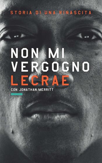 Non mi vergogno. Storia di una rinascita. Ediz. italiana, inglese e francese - Lecrae Moore, Jonathan Merritt - Libro La Casa della Bibbia 2020 | Libraccio.it