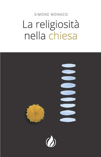 La religiosità nella chiesa - Simone Monaco - Libro La Casa della Bibbia 2021 | Libraccio.it