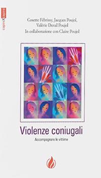 Violenze coniugali. Accompagnare le vittime - Cosette Fébrissy, Jacques Poujol, Valérie Duval Poujol - Libro La Casa della Bibbia 2022 | Libraccio.it