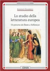 Lo studio della letteratura europea. Un percorso da Dante a Solzenicyn