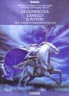 La compagnia, l'anello, il potere. J. R. R. Tolkien creatore di mondi - Tullio Bologna, Gianfranco De Turris, Stefano Giuliano - Libro Il Cerchio 2002, Fantasia | Libraccio.it