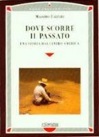 Dove scorre il passato. Una storia dal centro America