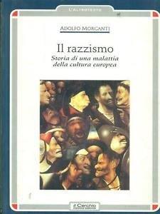Razzismo - Adolfo Morganti - Libro Il Cerchio 2003, L' altrotesto | Libraccio.it