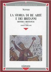 Historia brittonum. La storia di re Artù e dei britanni