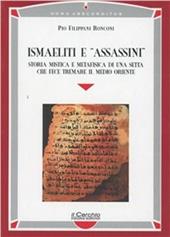 Ismaeliti e «assassini». Storia mistica e metafisica di una setta che fece tremare il Medio Oriente