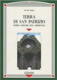 Terra di San Patrizio - Guido Iorio - Libro Il Cerchio 2004, Homo absconditus | Libraccio.it