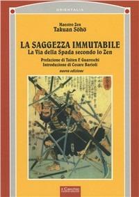 La saggezza immutabile. La via della spada secondo lo zen - Takuan Sôhô - Libro Il Cerchio 2005, Orientalia. Sez. Giappone | Libraccio.it