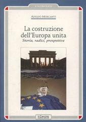 La costruzione dell'Europa unita. Storia, radici, prospettive