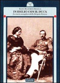 In esilio con il duca. La storia esemplare della Brigata Estense - Elena Bianchini Braglia - Libro Il Cerchio 2007, Gli archi | Libraccio.it